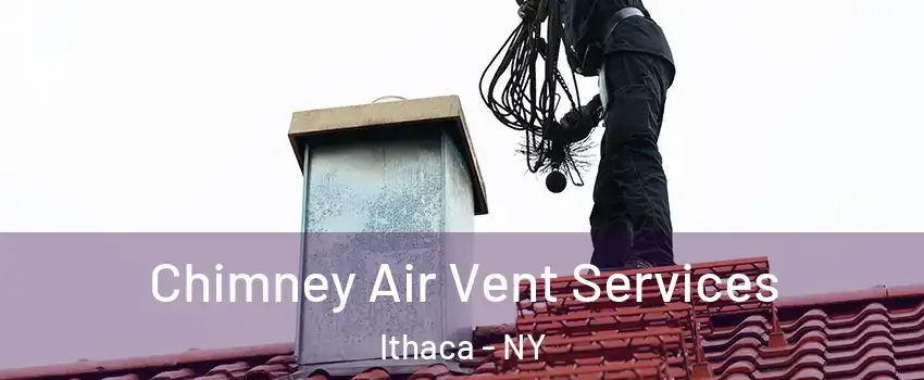  Chimney Air Vent Services Ithaca - NY