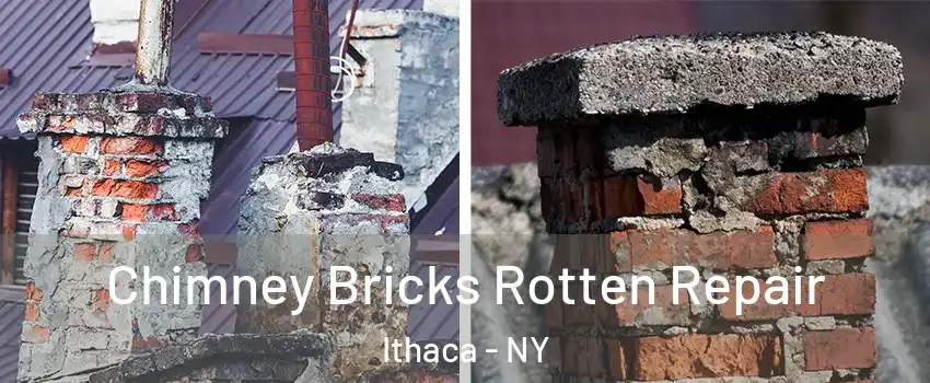 Chimney Bricks Rotten Repair Ithaca - NY