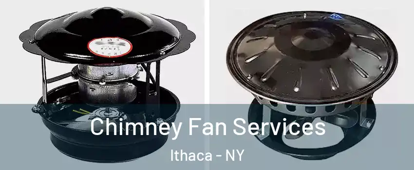  Chimney Fan Services Ithaca - NY