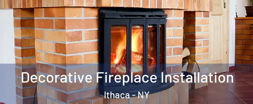  Decorative Fireplace Installation Ithaca - NY