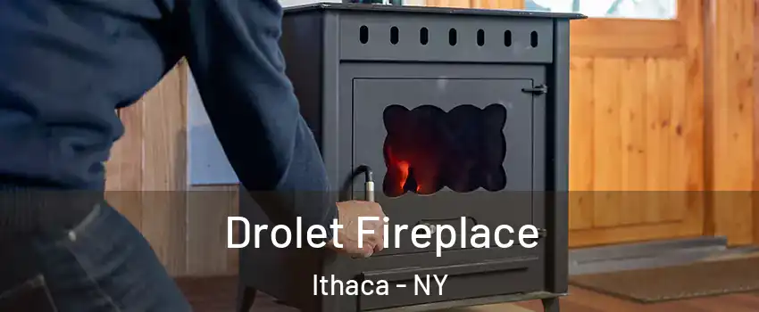  Drolet Fireplace Ithaca - NY