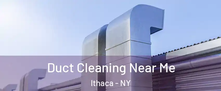  Duct Cleaning Near Me Ithaca - NY