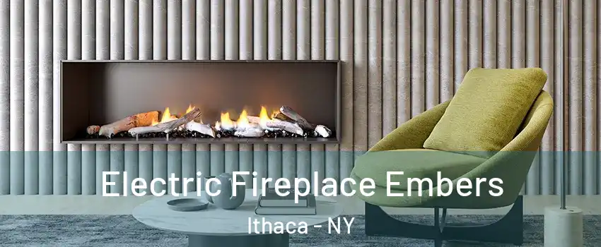  Electric Fireplace Embers Ithaca - NY