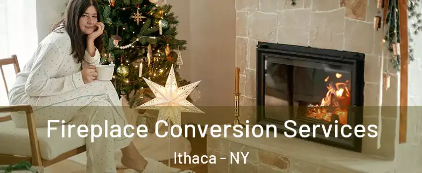  Fireplace Conversion Services Ithaca - NY
