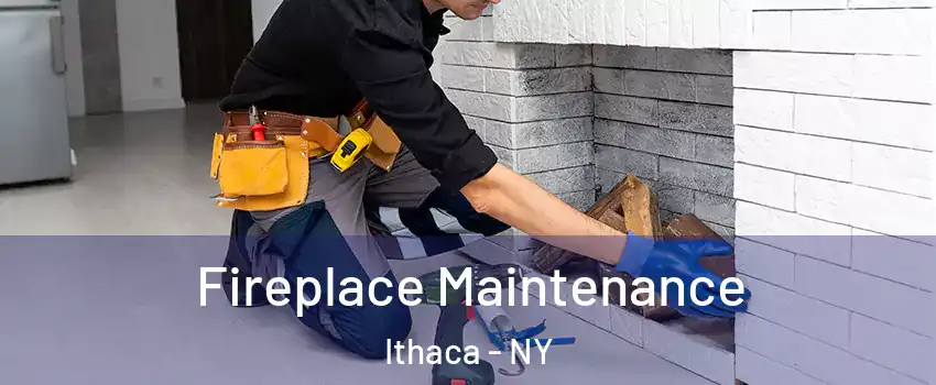  Fireplace Maintenance Ithaca - NY