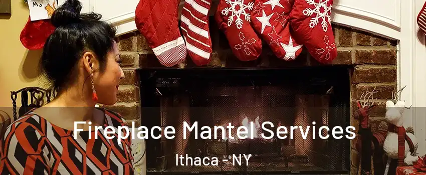  Fireplace Mantel Services Ithaca - NY
