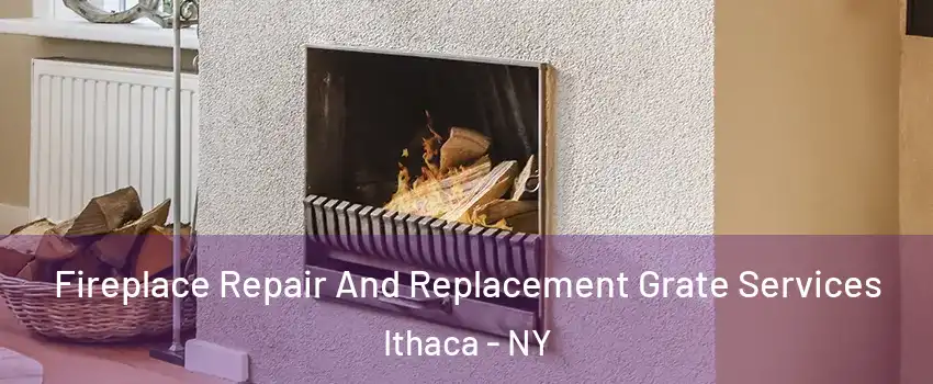  Fireplace Repair And Replacement Grate Services Ithaca - NY