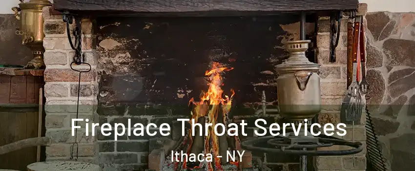  Fireplace Throat Services Ithaca - NY