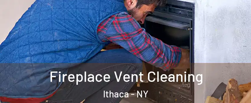  Fireplace Vent Cleaning Ithaca - NY