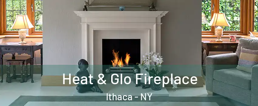  Heat & Glo Fireplace Ithaca - NY