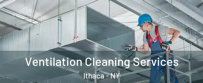  Ventilation Cleaning Services Ithaca - NY