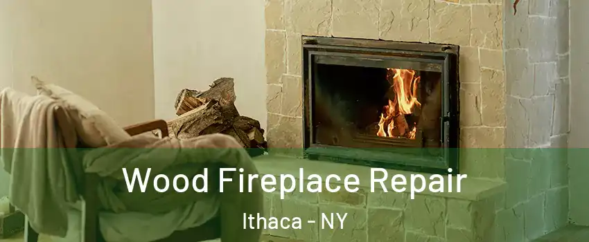 Wood Fireplace Repair Ithaca - NY